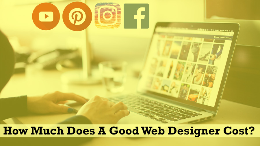 How Much Does A Good Web Designer Cost?